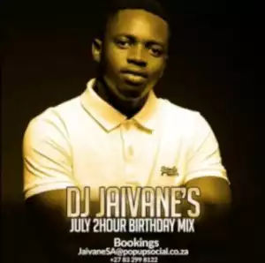 DJ Jaivane - July Birthday Month 2019 (2 Hour Live Mix)